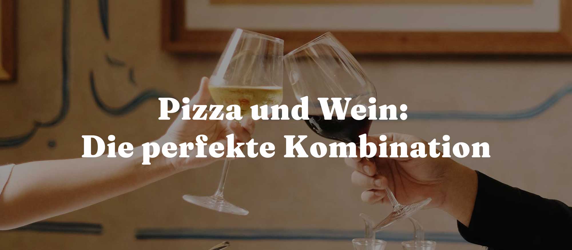 Pizza und Wein: Die perfekte Kombination