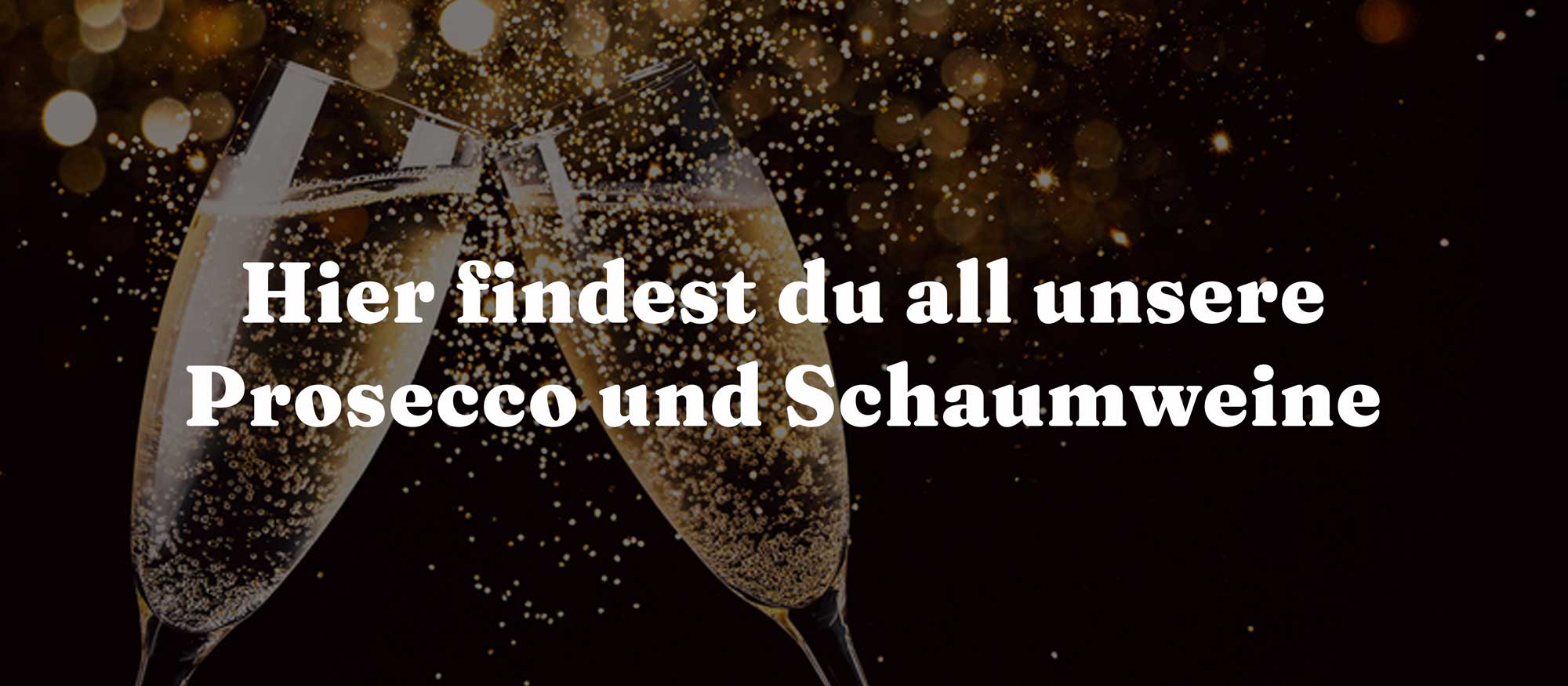 Hier findest du all unsere Prosecco und Schaumweine