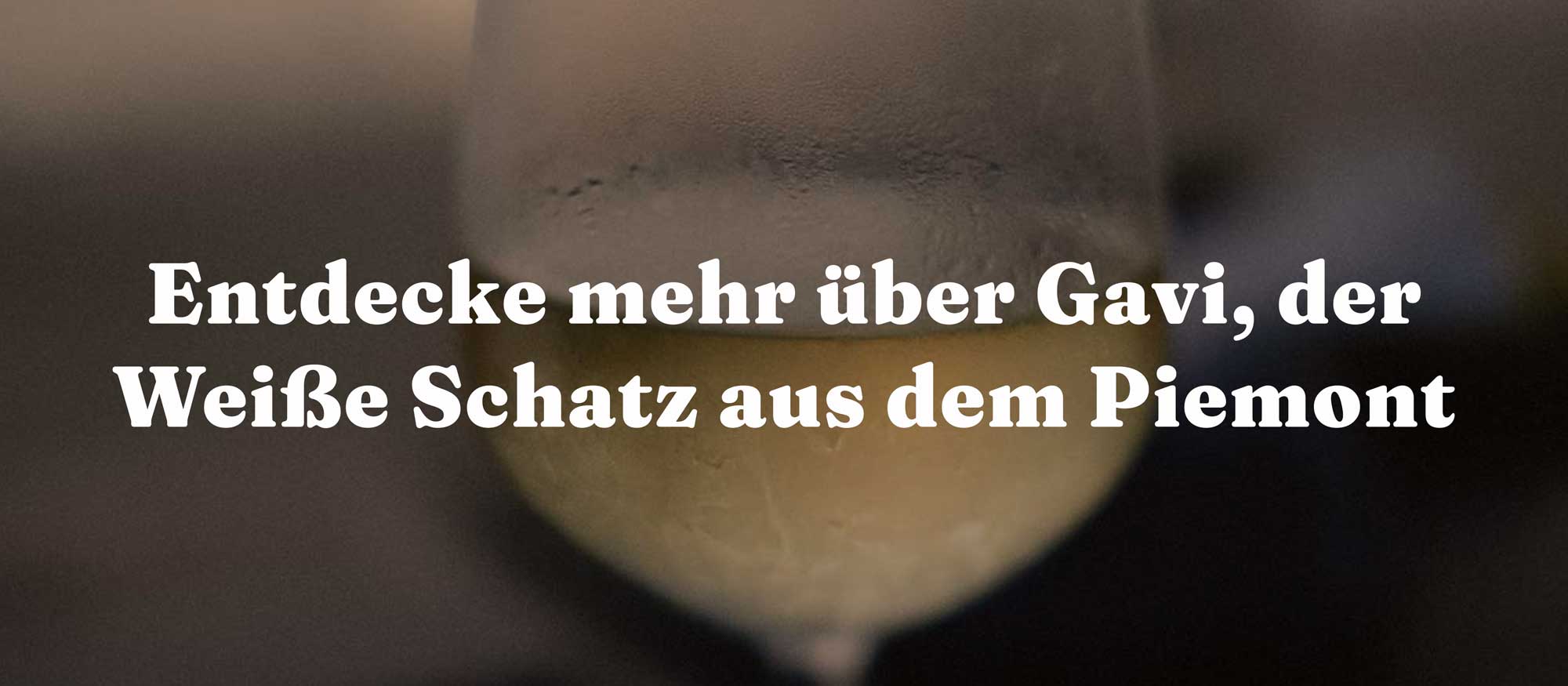 Entdecke mehr über Gavi, der Weiße Schatz aus dem Piemont