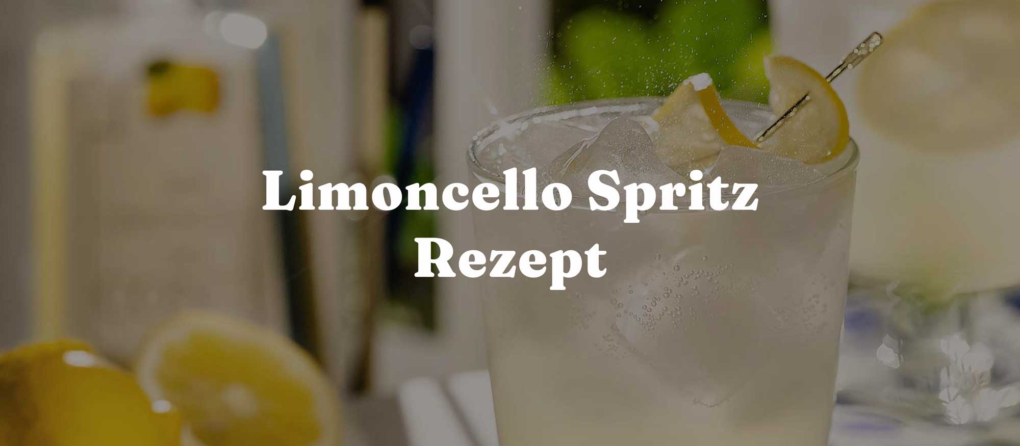 Limoncello Spritz Rezept