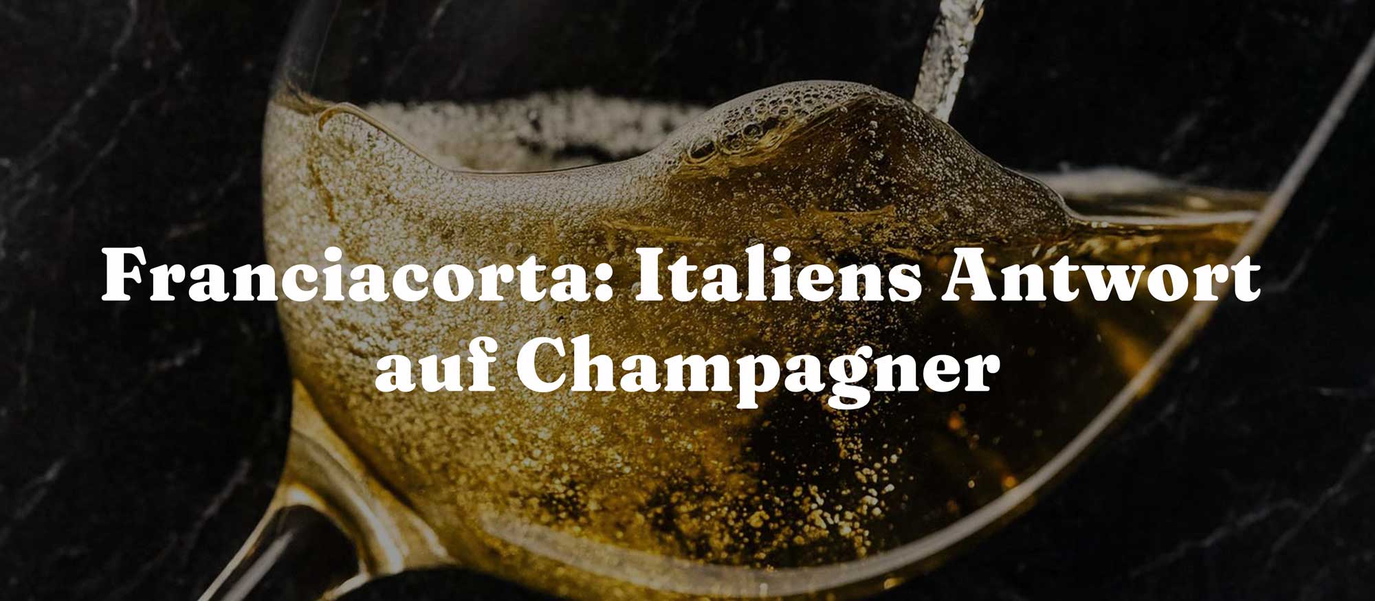 Franciacorta: Italiens Antwort auf Champagner