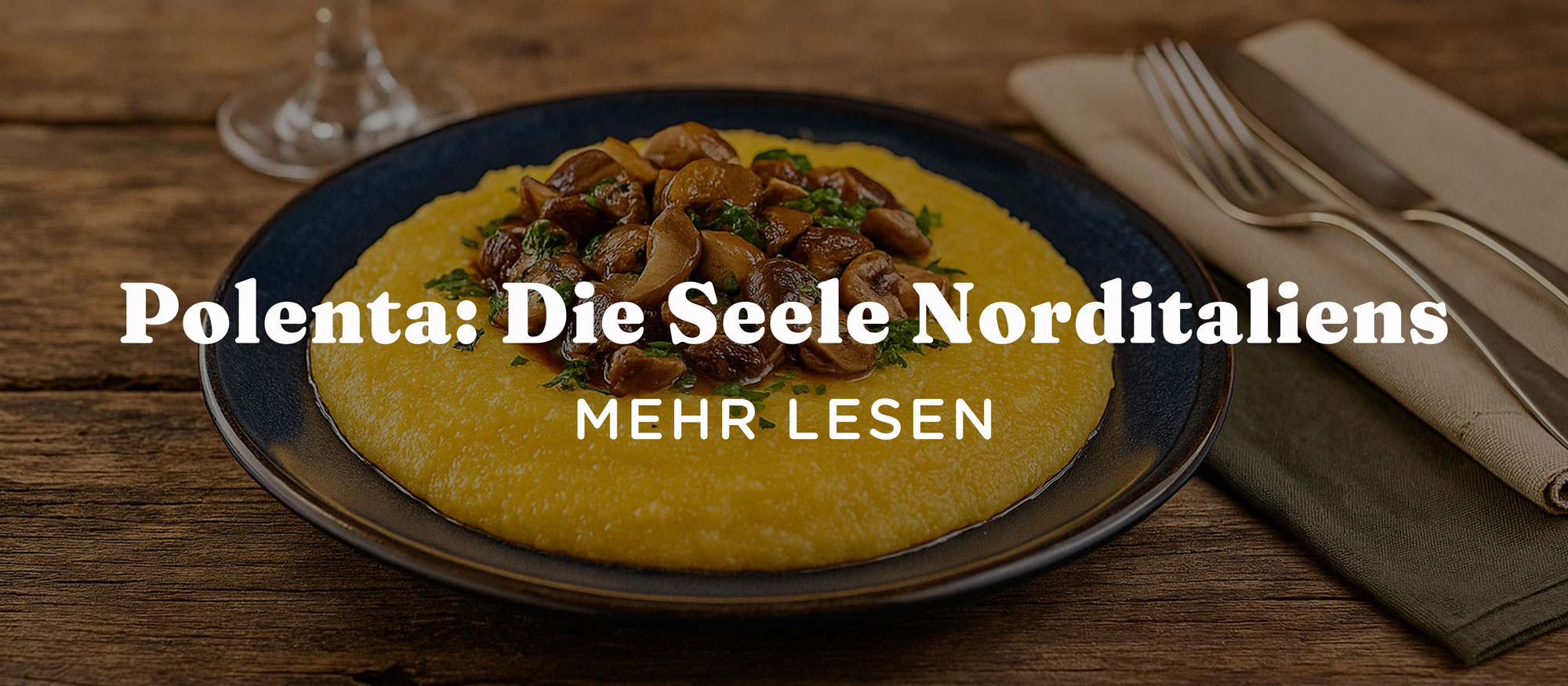 Polenta: Die Seele Norditaliens. Geschichte, Kultur und Rezepte eines zeitlosen Klassikers.
